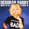 Most Of All - The Best Of Deborah Harry 