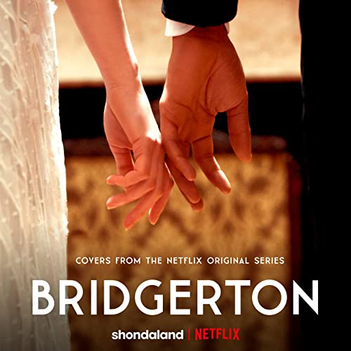 Bridgerton: Covers From The Netflix Original Series