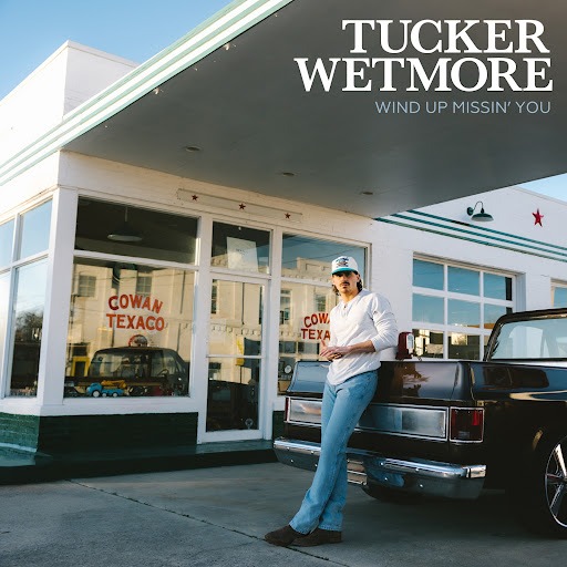 Tucker Wetmore - Wind Up Missin You