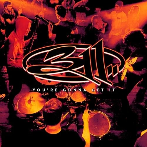311 - You're Gonna Get It