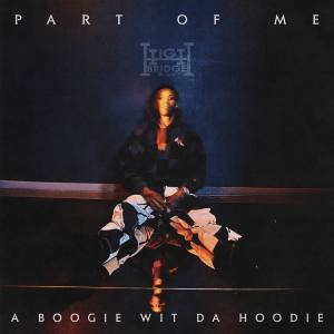 A Boogie Wit da Hoodie - Part of Me