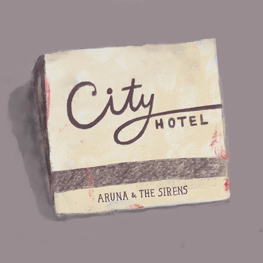 Aruna & the Sirens - City Hotel