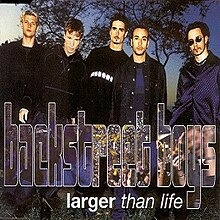 Backstreet Boys - Larger Than Life