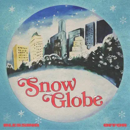 Blessing Offor - Snowglobe