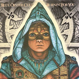 Blue Oyster Cult - Burnin' For You