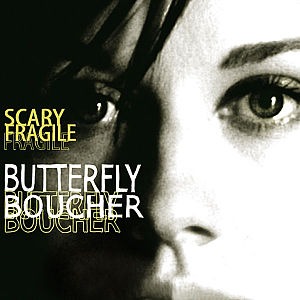 Butterfly Boucher - Scary Fragile