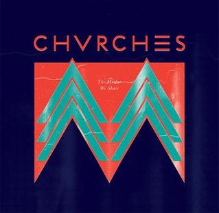 Chvrches - The Mother We Share