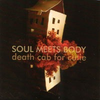 Death Cab for Cutie - Soul Meets Body