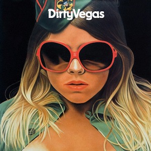 Dirty Vegas - Closer