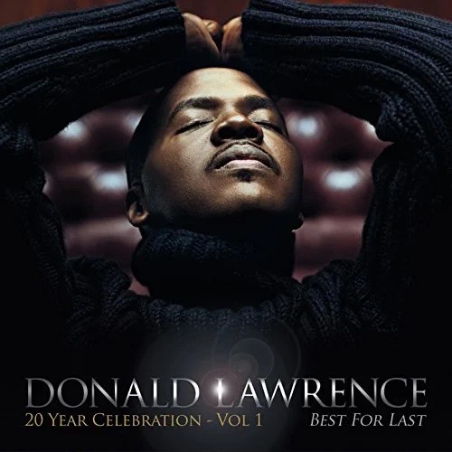 Donald Lawrence - The Best Is Yet To Come