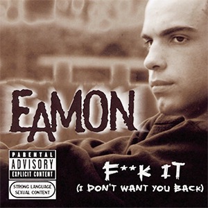 Eamon - I Don't Want You Back