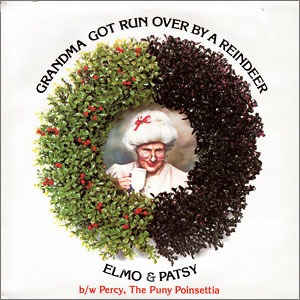 Elmo & Patsy - Grandma Got Run Over by a Reindeer