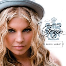 Fergie - Big Girls Don't Cry (Personal)