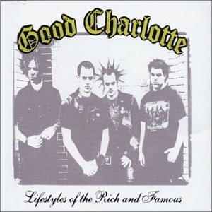 Good Charlotte - Lifestyles of the Rich & Famous