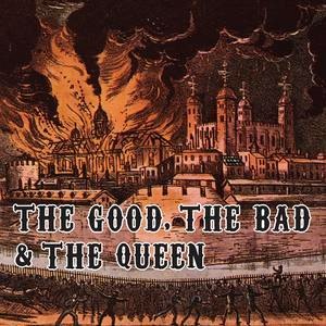 The Good, the Bad & the Queen