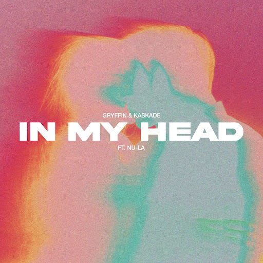 Gryffin / Kaskade / Nu-La - In My Head