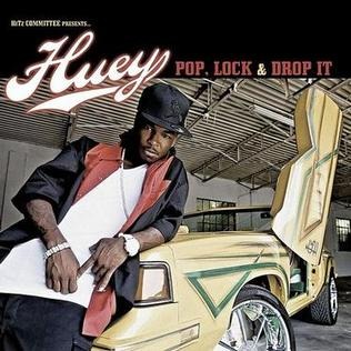 Huey - Pop, Lock & Drop It