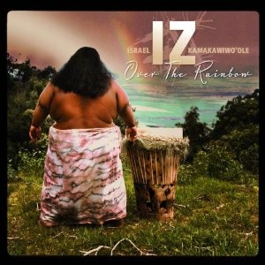 Israel Kamakawiwoʻole - Somewhere Over The Rainbow / What A Wonderful World