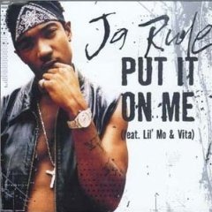 Ja Rule - Put It On Me