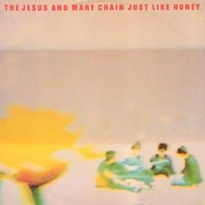 The Jesus and Mary Chain - Just Like Honey