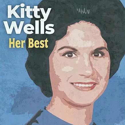 Kitty Wells - It Wasnt God Who Made Honky Tonk Angels