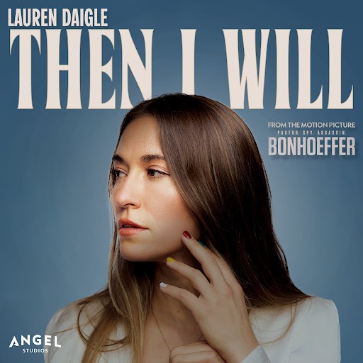 Lauren Daigle - Then I Will