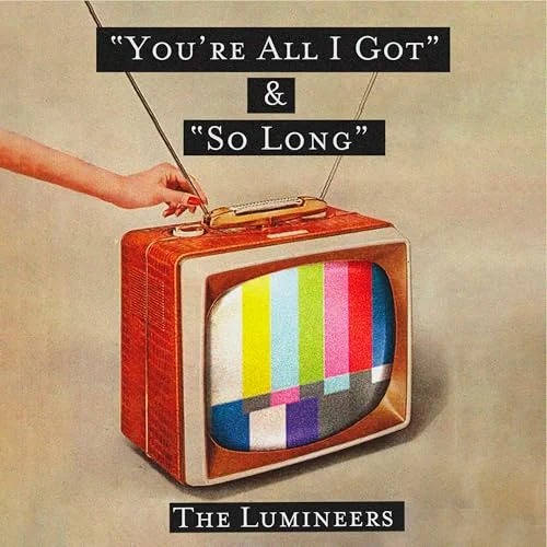 The Lumineers - You're All I Got