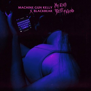 Machine Gun Kelly - my exs best friend