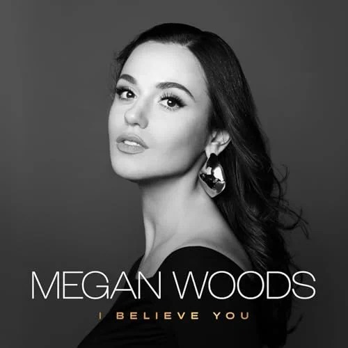 Megan Woods - I Believe You
