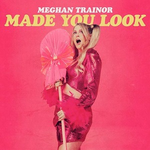 Meghan Trainor - Made You Look