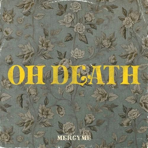 MercyMe - Oh Death