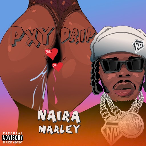 Naira Marley - Pxy Drip