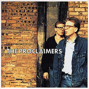 The Proclaimers - I'm Gonna Be (500 Miles)