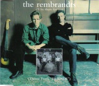 The Rembrandts - I'll Be There For You