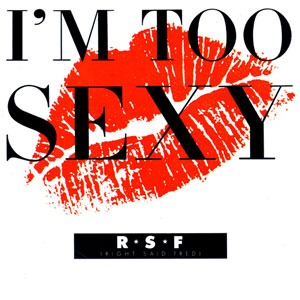 Right Said Fred - Im Too Sexy