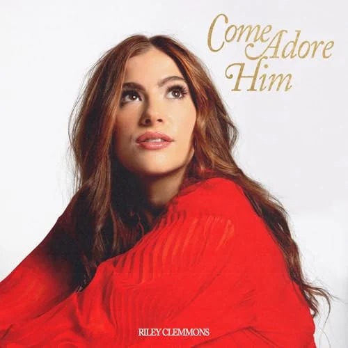 Riley Clemmons - Come Adore Him