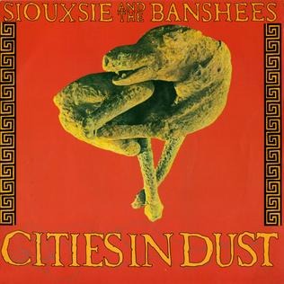 Siouxsie and the Banshees - Cities In Dust