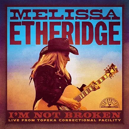 I'm Not Broken: Live From Topeka Correctional Facility (Melissa Etheridge)