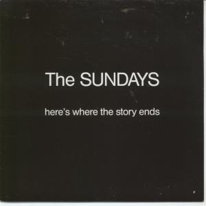 The Sundays - Heres Where The Story Ends