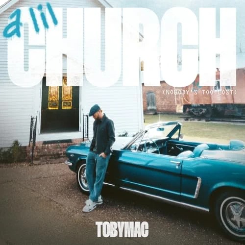 TobyMac - A Lil Church (Nobody's Too Lost)