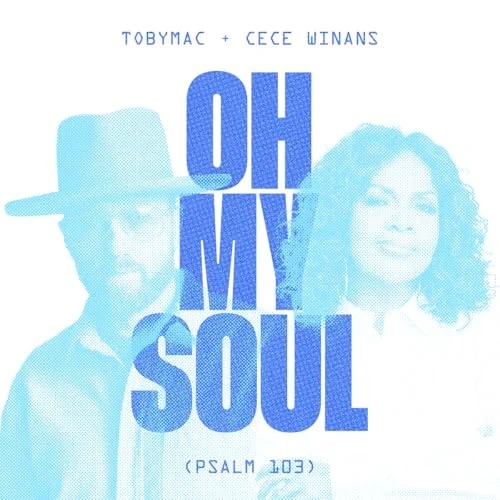 TobyMac - Oh My Soul (Psalm 103)