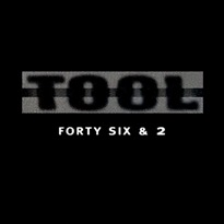 Tool - Forty-Six and 2