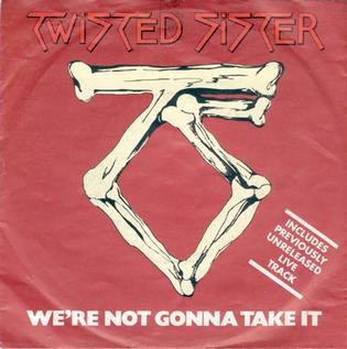 Twisted Sister - Were Not Gonna Take It