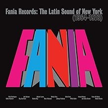 Fania Records: The Latin Sound Of New York (1964-1978)