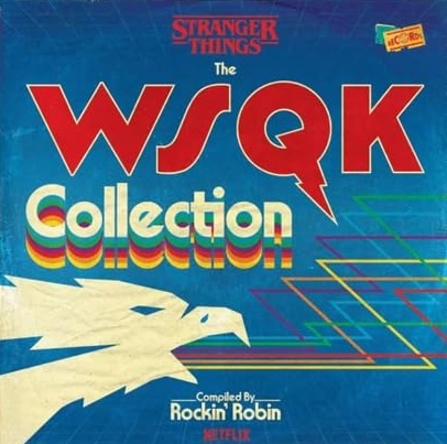 Stranger Things: The WSQK Collection, Compiled By Rockin' Robin