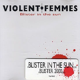 Violent Femmes - Blister in the Sun