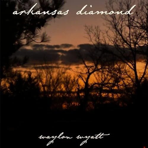 Waylon Wyatt - Arkansas Diamond