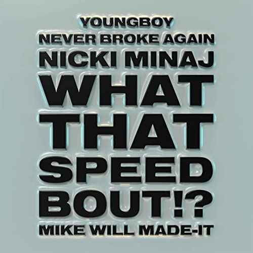 Mike WiLL Made It, Nicki Minaj and YoungBoy Never Broke Again - What That Speed Bout?!